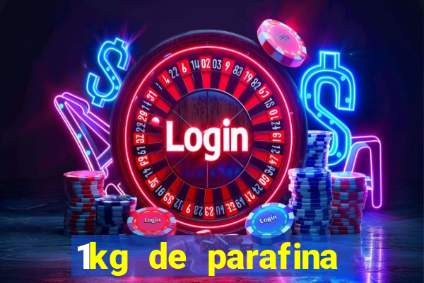 1kg de parafina rende quantos ml